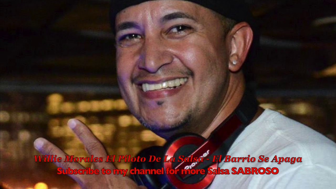 Willie Morales El Piloto De La Salsa Salsa Music: Willie Morales El Piloto De La Salsa - El Barrio Se Apaga