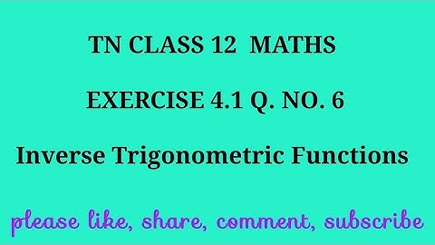 TN 12 maths chapter 4 inverse trigonometric functions exercise 4.1 question number 6