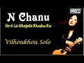 Song Of Nagaland Naga Pop Song N Chanu Ledi No A La Mhapete Rhushu Ru