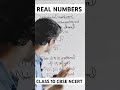 REAL NUMBERS CLASS 10 CBSE NCERT | #shorts #trending #maths #class10 #realnumbers