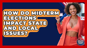 How Do Midterm Elections Impact State And Local Issues? - First Time Voter Expert