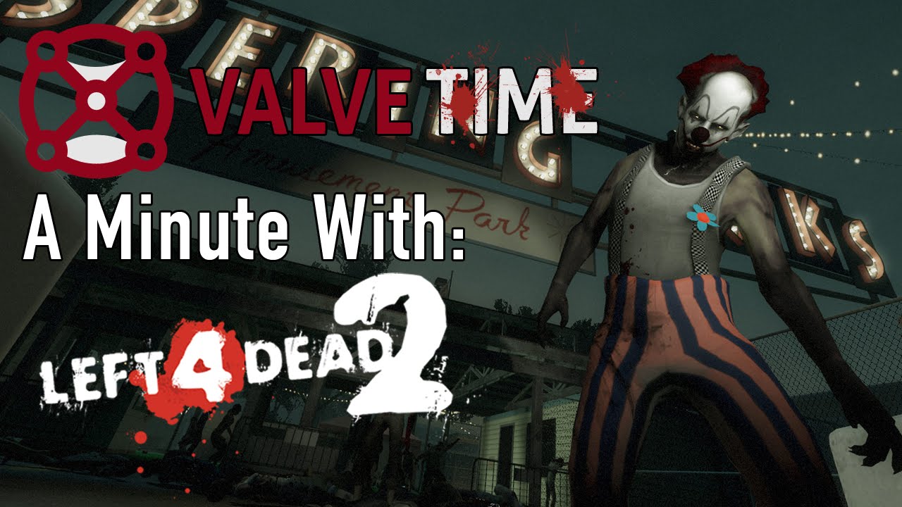 A Minute With: Left 4 Dead 2 - ValveTime