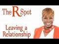 The R Spot - Leaving A Relationship - Episode 3