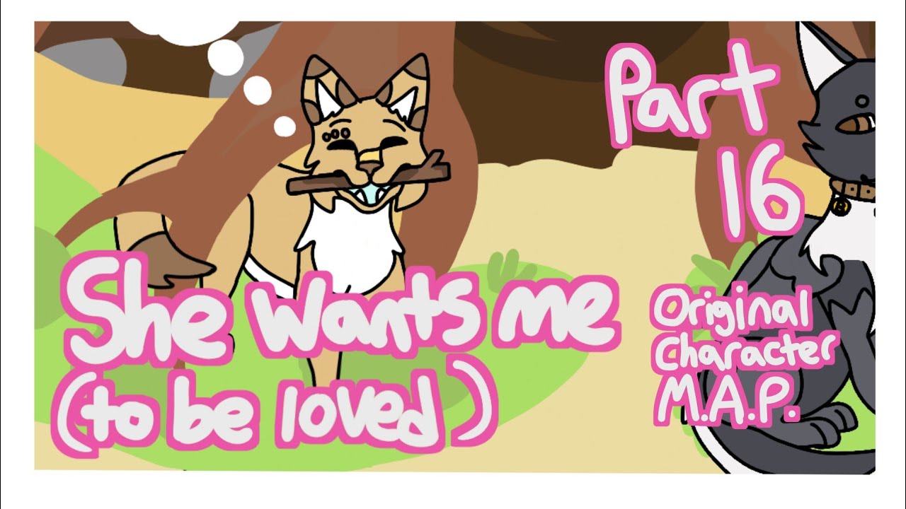 Part 16 (She wants me (To be loved) Anything M.A.P.) hosted by ...