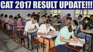 CAT 2017 results update, know when and how to check | Oneindia News