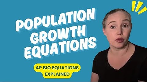 Uitleg over vergelijkingen voor bevolkingsgroei | AP Biology Review