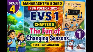 Grade 4 EVS 1 | Chapter 5 – The Fun of Changing Seasons Part 1 | Maharashtra Board |New Portion 2026