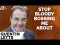 Quentin Letts - Stop Bloody Bossing Me About: How We Need To Stop Being Told What To Do