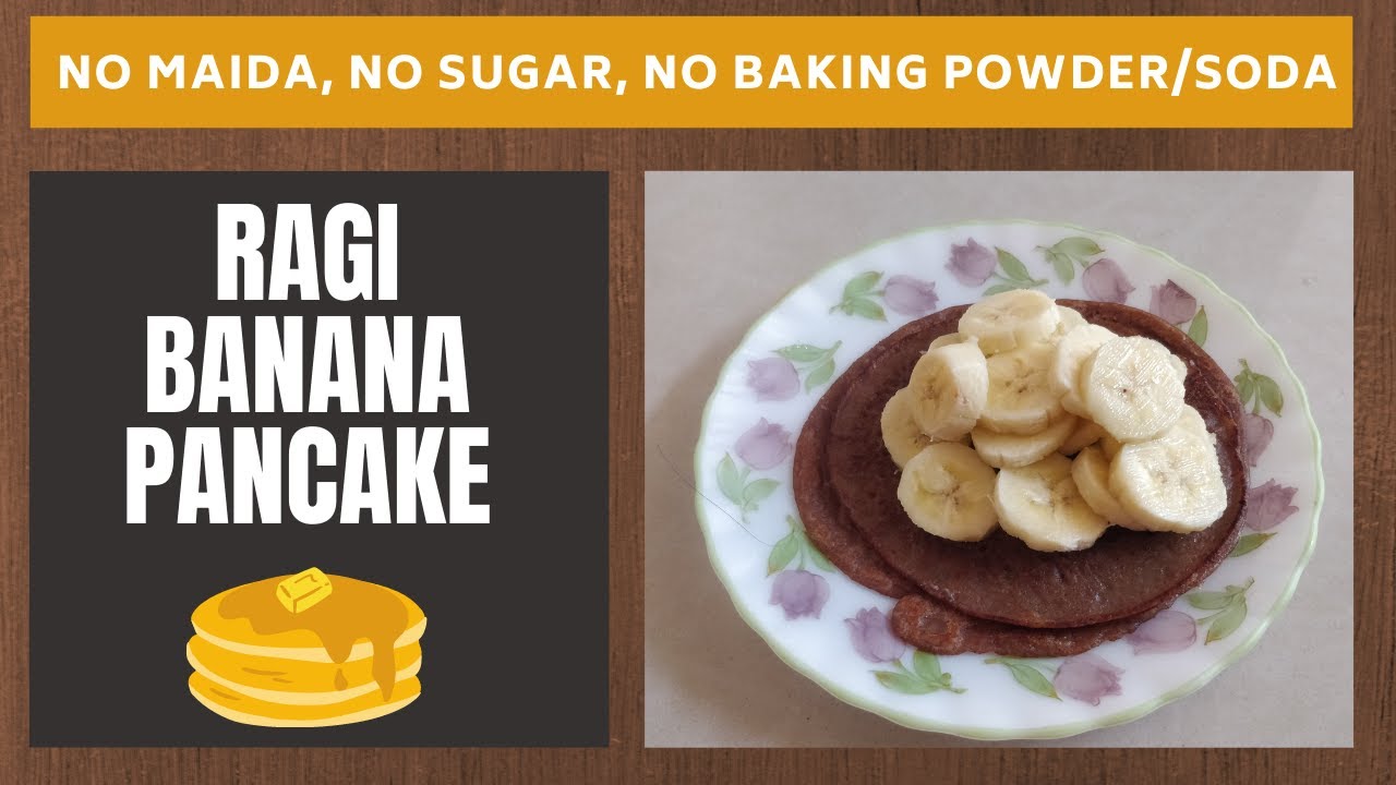 Ragi Banana Pancakes Recipe For Kids रागी पेनकेक्स Ragi Recipes For 1+ kids healthy