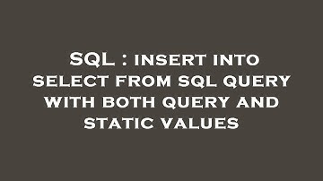 SQL : insert into select from sql query with both query and static values