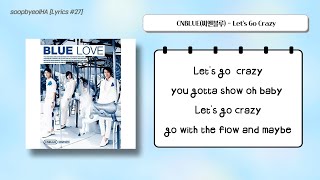 [가사/Lyrics] CNBLUE(씨엔블루) - Let's Go Crazy