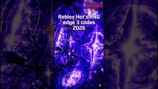 Roblox Hot’s RNG edge 3 codes 2026 🌌 (ALL WORKING)