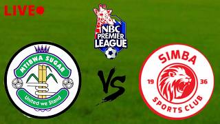 🚨LIVE :  MTIBWA SUGAR S  VS  SIMBA SC    MECHI ZOTE ZIKO LIVE