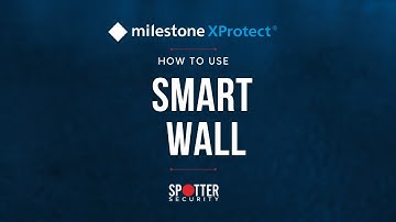Milestone XProtect - How to Use Smart Wall