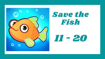 Save The Fish Level 11 - 20 Walkthrough