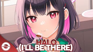 Nightcore - Halo (I'll Be There) (Lyrics)