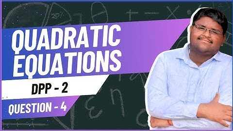 ICSE Class 10 | Quadratic Equations | DPP 2 – Q4 | Full Solution Explained