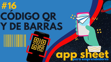 🤳🏻 Códigos QR y codigos de BARRAS en AppSheet - #16 App Sheet para EMPRENDEDORES
