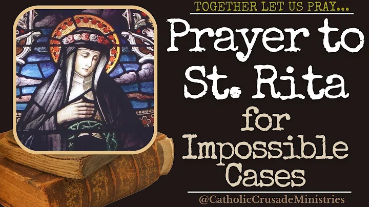 "Prayer to Saint Rita for Impossible Cases" --- Together Let Us Pray