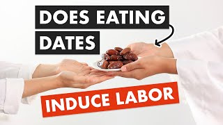Will Eating Dates Start Your Labor??