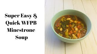 Super Easy & Quick WFPB Minestrone Soup recipe.