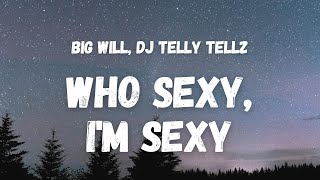 Vignette de la vidéo "Big Will, DJ Telly Tellz - F**k It Up Challenge Remix (lyrics) (TikTok Song) | who sexy, i'm sexy"