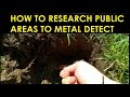 HOW TO RESEARCH PUBLIC AREAS FOR METAL DETECTING