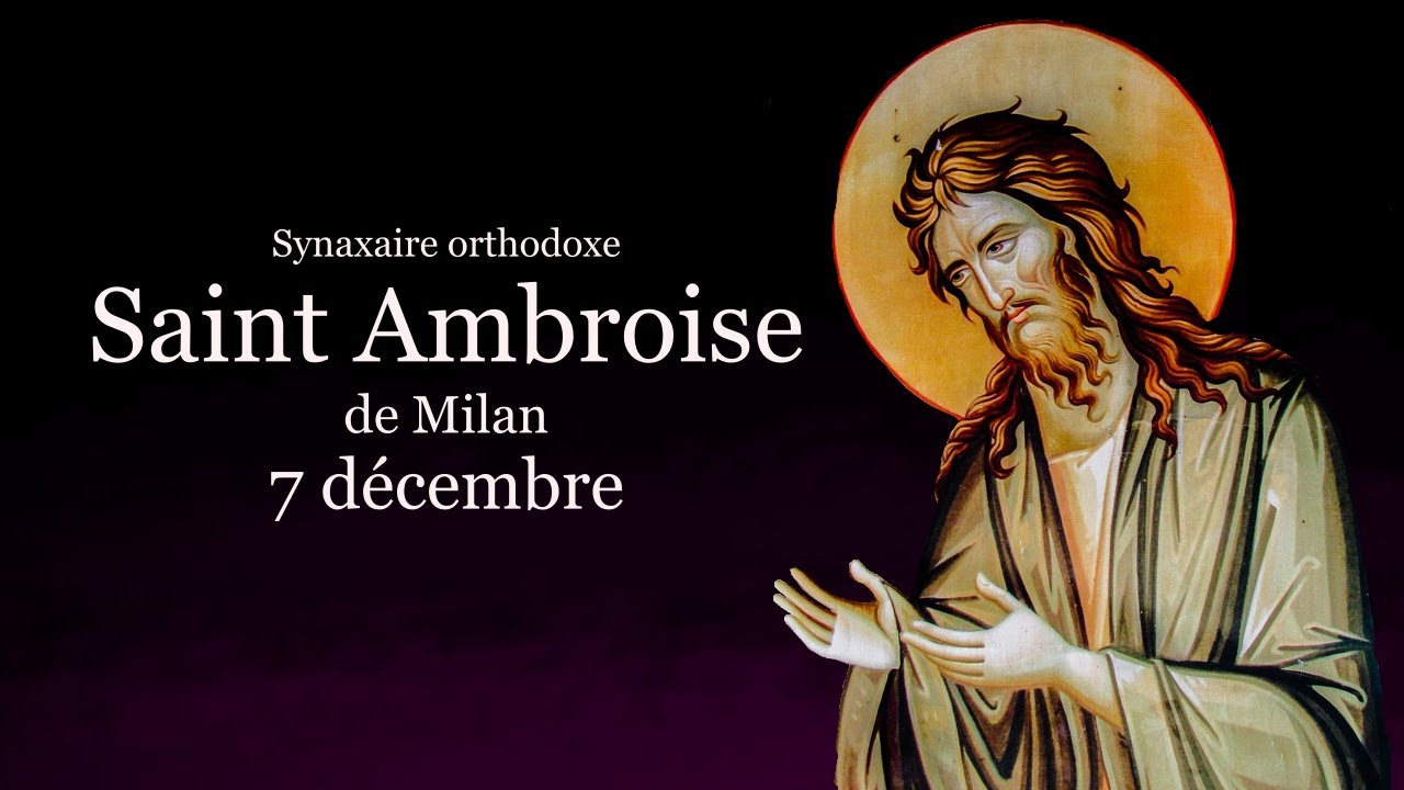 7 décembre Saint Ambroise de Milan YouTube