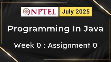 NPTEL Programming In Java Week 0 Assignment 0 Answers Solution Quiz | 2025 July | Swayam