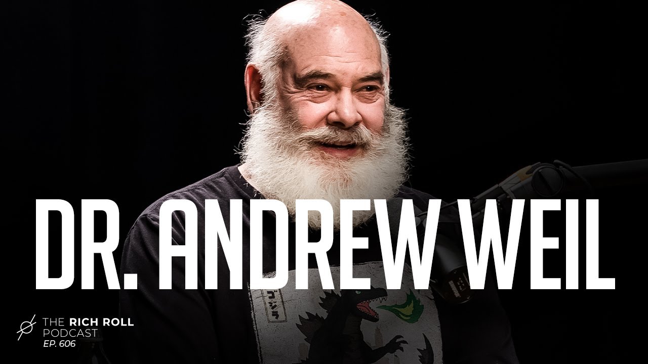 Merging Medicine With The Mystical Dr Andrew Weil Rich Roll Podcast