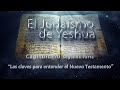 Las claves para entender el nuevo testamento El Judaísmo de Yeshua CAP 10 Parte 2