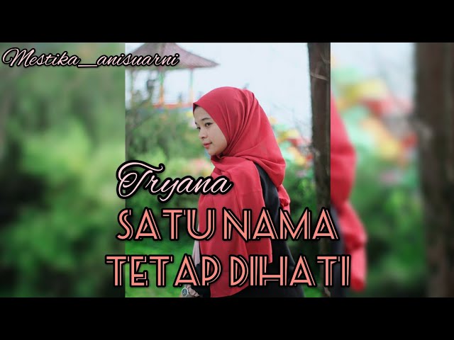 Satu Nama Tetap Dihati Eye || Cover Tryana (Lirik) || lagu populer 2020 class=