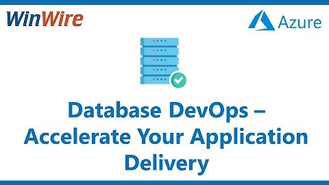 Database DevOps – Accelerate Your Application Delivery