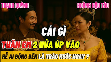 Cả Triều Đình Đỏ Mặt Khi Nghe Câu Đố Hiểm Hóc Của Hoàng Hậu – Liệu Trạng Quỳnh Có Thoát?