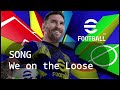 Efootball 2025 Official Soundtrack We On The Loose Efootball 2025 Official Soundtrack We On The Loose