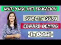 Quality gurus  edward deming  ugc net education  unit9  inculcate learning  by ravina