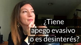 ¿Cómo sé si tiene un apego evasivo o es falta de interés?