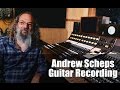 Andrew Scheps on Recording Guitars