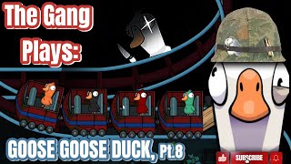 The Gang Plays: Goose Goose Duck, Pt. 8