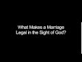 1 What Makes a Marriage Legal in the Sight of God