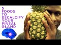 5 Foods to Decalcify Your Pineal Gland (Third Eye Activation)