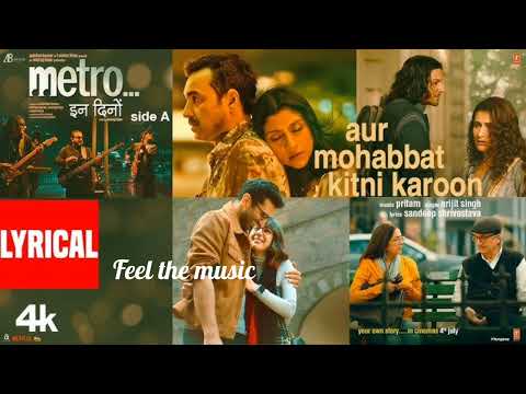 Aur Mohabbat Kitni Karoon  | Metro In Dino | Anurag B | Pritam| Arijit Singh | Sandeep | Bhushan K |