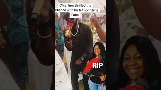 Chief Imo Thrilled The Audience With One Of His Hit Song Nne Oma