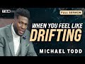 Michael todd the danger of drifting from god  full sermons on tbn
