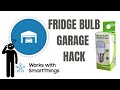 Never forget to Close Your Garage Door - Smartthings Fridge Bulb Hack