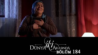 İki Dünya Arasında Bölüm 184