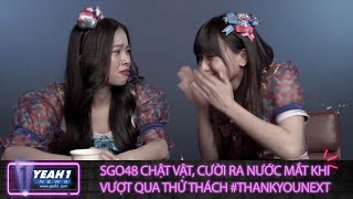 SGO48 chật vật, cười ra nước mắt khi vượt qua thử thách #ThankyouNext