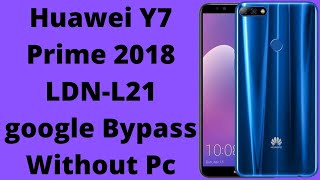 Huawei y7 Prime 2018 ldn l21 google bypass 2021