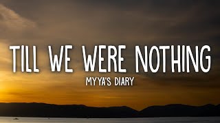 Myya's Diary - Till We Were Nothing (Lyrics)