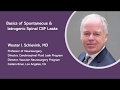 Wouter I. Schievink, MD - Basics of Spontaneous & Iatrogenic Spinal CSF Leaks